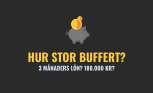 Read more about the article Hur stor buffert behöver du?